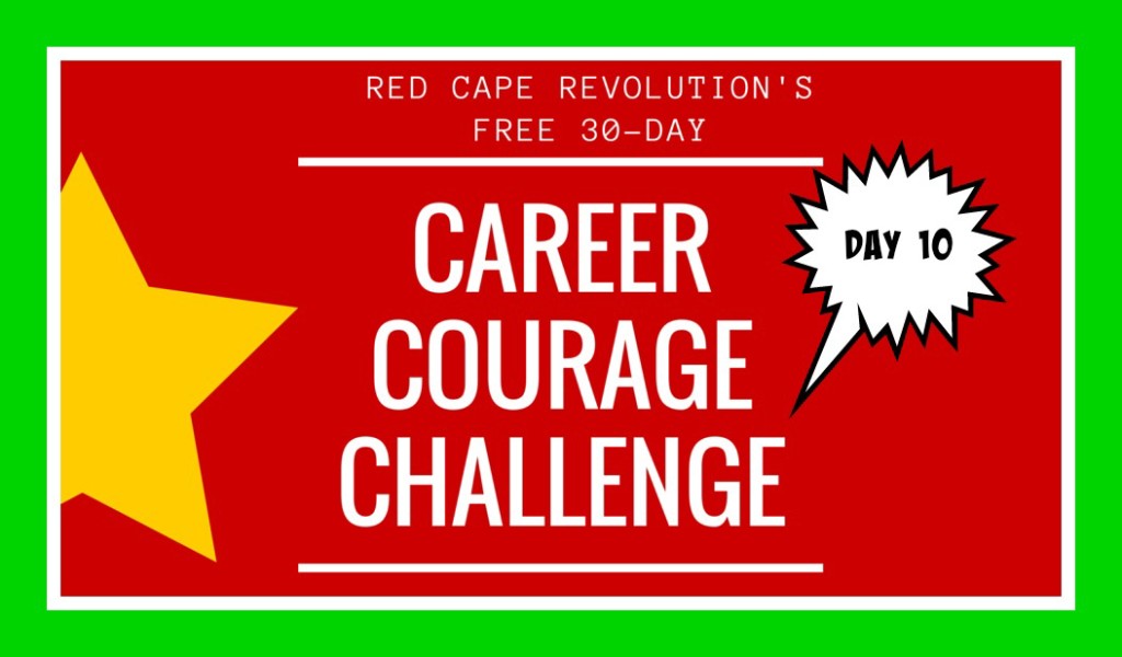 Career Courage Challenge Day 10