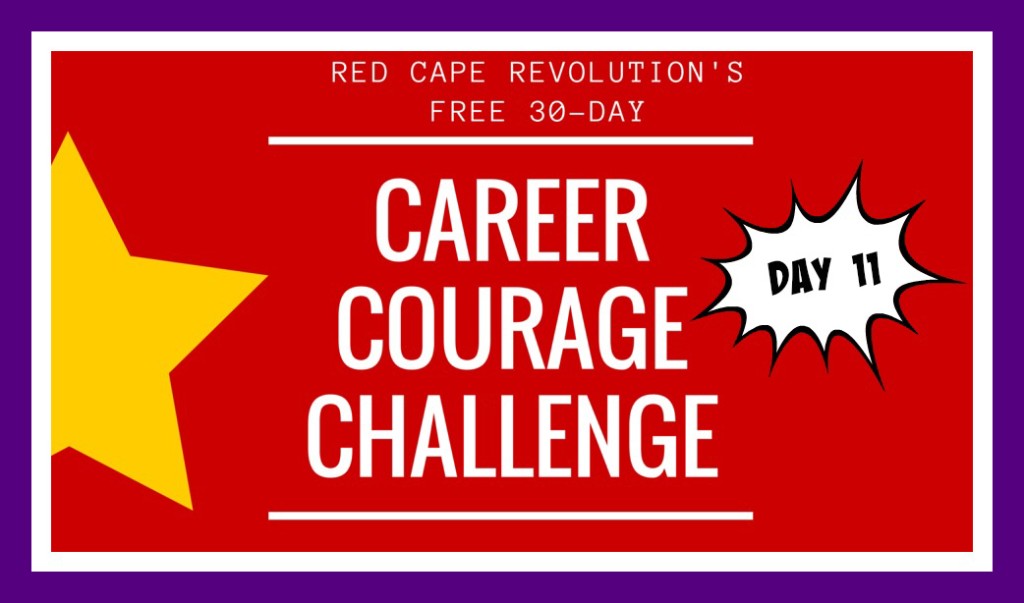 Career Courage Challenge Day 11, Red Cape Revolution
