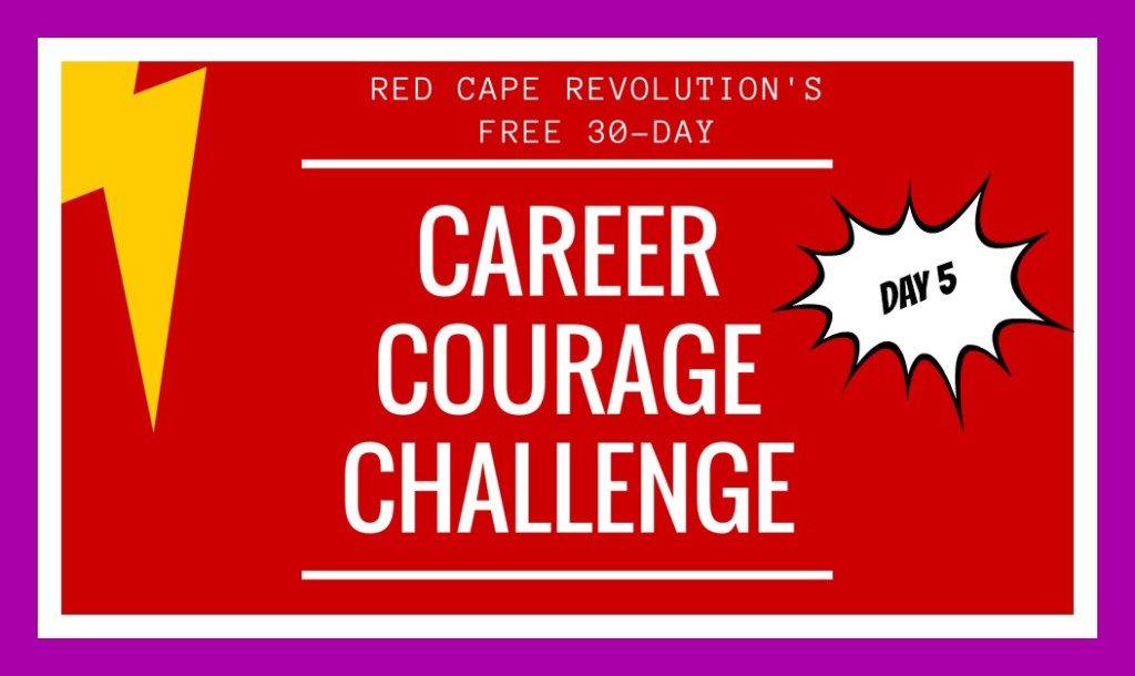 Career Courage Challenge Day 5