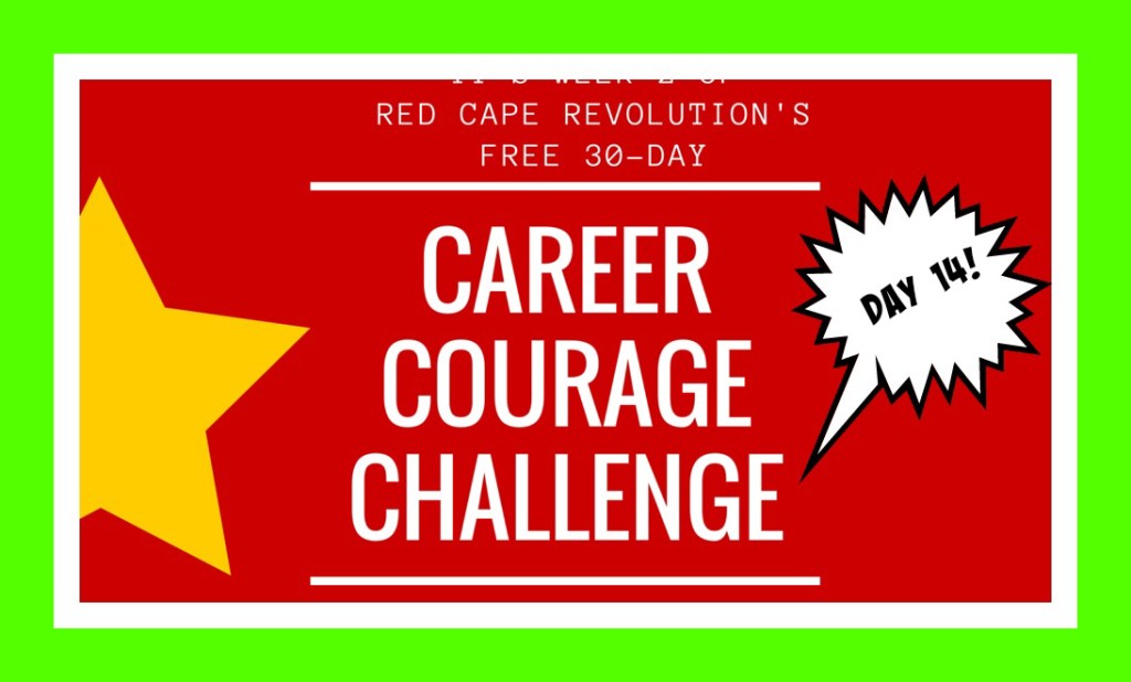 Career Courage Challenge Day 14 | Red Cape Revolution