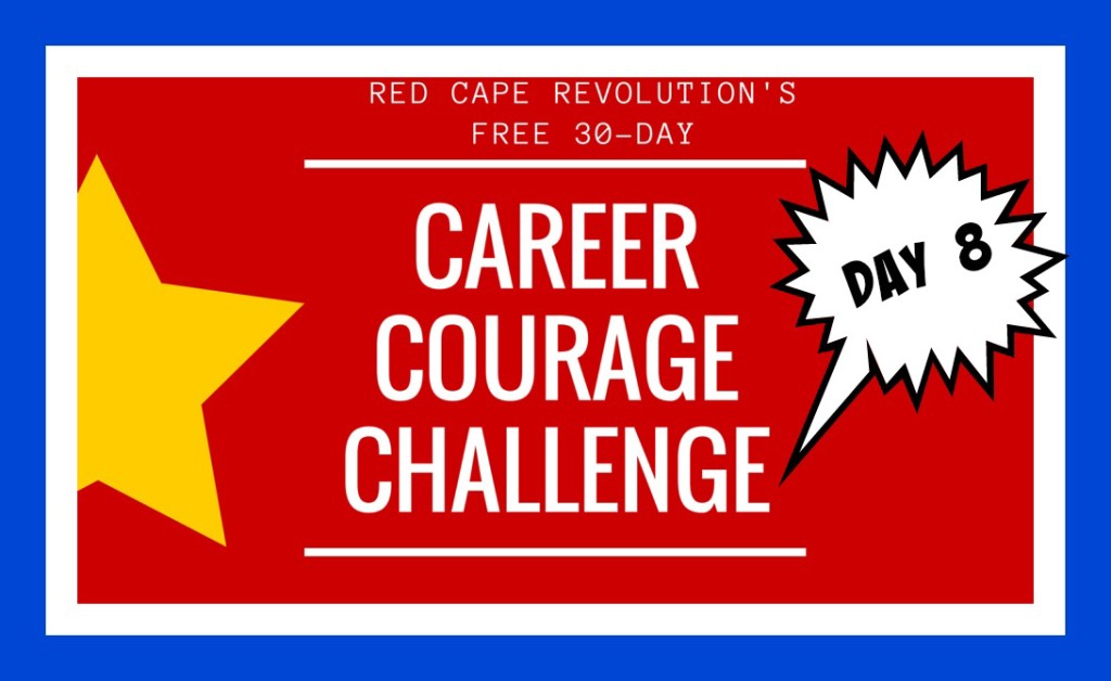 Career Courage Challenge Day 8
