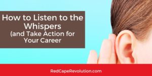 How to Listen to the Whispers Coach Darcy Eikenberg and Red Cape Revolution