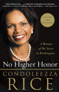 No Higher Honor, by Condeleezza Rice, a book I recommend