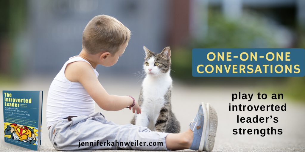 Introverted Leader, one-on-one conversations play to strengths